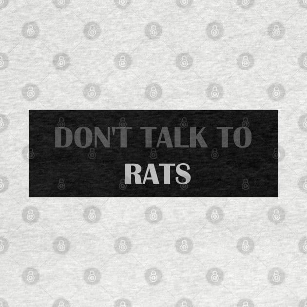 Don't talk to rat by EmeraldWasp